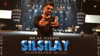 Bilal Saeed   Silsilay Official Song   BloodLine Music   Full HD Video Song 2018   YouTube