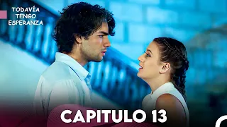 Todavia Tengo Esperanza Capítulo 13 (Doblado en Español) FULL HD