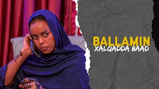 Ballamin | Hayaan | Xalqadda 8aad | Ka daawo Astaan Drama Caawa 8:00 Fiidnimo