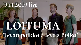 LOITUMA: IEVAN POLKKA LIVE (2019)