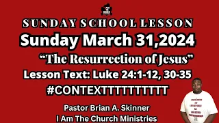 Sunday School Lesson UGP Sunday March 31,2024 The Resurrection of Jesus Luke 24:1-12, 30-35