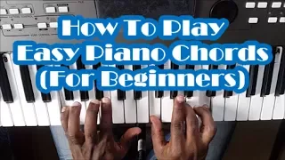 Easy Piano Chords for Beginners - Lessons 1 to 4 - How to Play Basic Chords on Piano and Keyboard