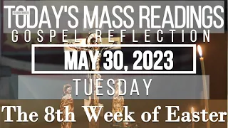 Today's Mass Readings & Gospel Reflection | May 30, 2023 - Tuesday | The Eight Week of Easter