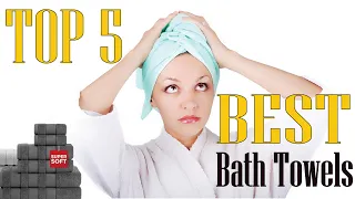 The 5 Best Bath Towels on the Market Today | Buying Guide 2022