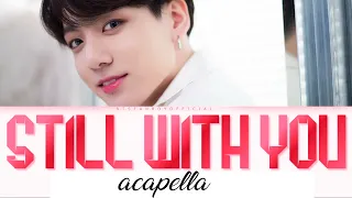 Jungkook - Still With You 'ACAPELLA' ver.  [Eng/가사]