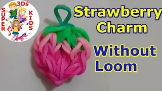 How to make a Loom Bands STRAWBERRY Charm WITHOUT the Loom | 3Ds ‐ Super Kids