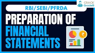 Preparation of Financial Statements for RBI/SEBI/PFRDA