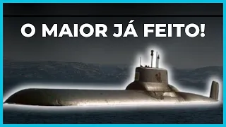 O MAIOR SUBMARINO JÁ CONSTRUIDO!