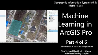 Machine Learning in ArcGIS Pro (Part 4 of 6): Classification Schema/Samples - GIS Master Class #GIS