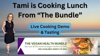 Tami is Cooking Lunch From “The Bundle” - Live Cooking Demo& Tasting