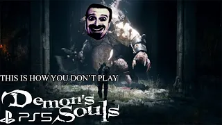 This Is How You DON'T Play Demon's Souls PS5 (0utsyder Edition)