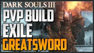 Dark Souls 3: Exile Greatsword PVP Build - Pyromancy/Dex