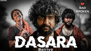 Dasara - BAIRIYA ARIJIT SINGH 🥀 💔 Sad Status Broken keerthy suresh Nani #trending #viral #sadstatus