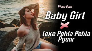 Baby Girl x Leke Phela Phela Pyar-DJ Viju, DJ Harmix | Tricky Baaz |