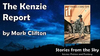 INTRIGUING Sci-Fi Read Along: The Kenzie Report - Mark Clifton | Bedtime for Adults