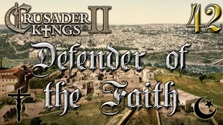 Defender of the Faith #42 - Crusader Kings 2 - The Reapers Due