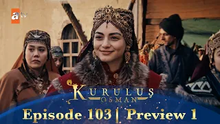 Kurulus Osman Urdu | Season 5 Episode 103 Preview 1