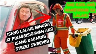 BABAENG STREET SWEEPER, SINIGAWAN AT PINAGMUMURA NG ISANG LALAKI NA NAGPAKILALANG MAYAMAN #taratv