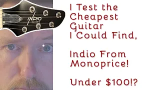 Is this $100 guitar worth a try? #indio #monoprice