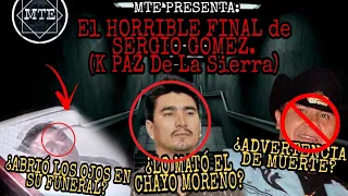 SERGIO GOMEZ #KPAZDELASIERRA Y SU HORRIBLE FINAL | MTE