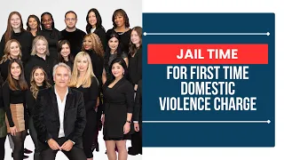 [Jail Time For First Time Domestic Violence Charge] - ChooseGoldmanlaw