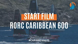 RORC Caribbean 600 | Start Film