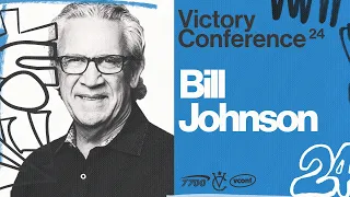 BILL JOHNSON | VICTORY CONFERENCE 2024 | EVENING SESSION