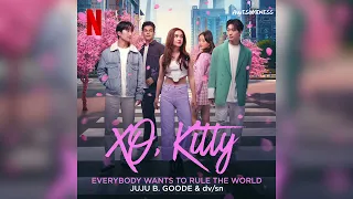 Juju B. Goode & dv /sn - Everybody Wants To Rule The World - XO, Kitty Soundtrack