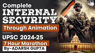 Complete Internal Security 7 Hours Marathon Through Animation | UPSC GS3