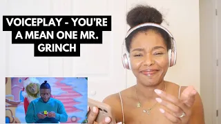Watch Me React to VoicePlay - You're a Mean One Mr. Grinch | Reaction Video | ayojess