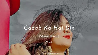 Gazab Ka Hai Din - Jubin Nautiyal | Siddharth Malhotra | Slowed Reverb | Night Chill Club
