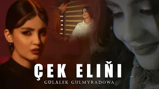 Gülälek Gulmyradowa - Çek eliňi   2023 (official video ) 4K