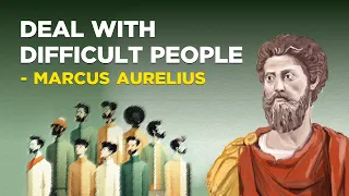 5 Stoic Ways of Dealing With Difficult People - Marcus Aurelius (Stoicism)