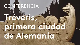 Las ciudades en la antigüedad mediterránea (XVII) | Tréveris · La March