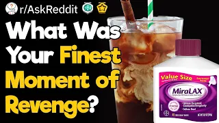 What Was Your Finest Moment of Revenge?