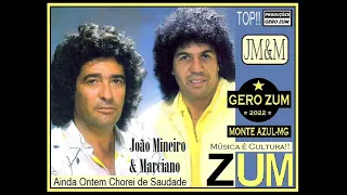 João Mineiro & Marciano - Ainda Ontem Chorei de Saudade - Gero_Zum...