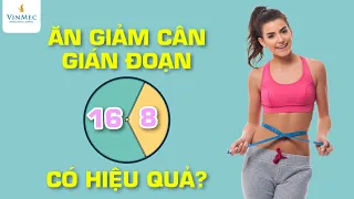 Nhịn ăn 16/8 hiệu quả thế nào?