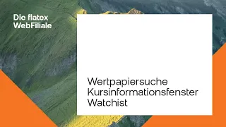 Die flatex WebFiliale | Wertpapiersuche, Kursinformationsfenster, Watchlist