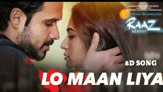 LO MAAN LIYA || ARIJIT SINGH || MOST SAD SONG ( 8D SONG)