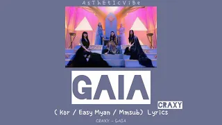 CRAXY - GAIA ( Kor / Easy Myan / Mmsub)  Lyrics