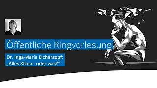 Öffentliche Ringvorlesung: Alles Klima - oder was?