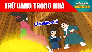 TRỮ VÀNG TRONG NHÀ - Thông Điệp Thời Gian - Phim Hoạt Hình - Truyện Cổ Tích - Khoảnh Khắc Kỳ Diệu