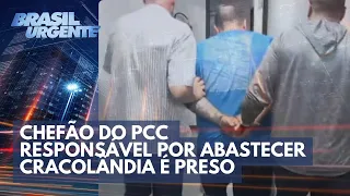 Chefão do PCC responsável por abastecer Cracolândia é preso | Brasil Urgente