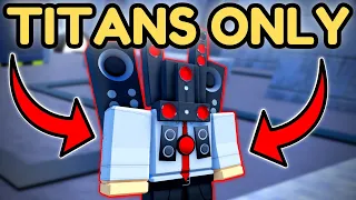 Titan ONLY Challenge in [💥EP 60] Toilet Tower Defense (ROBLOX)