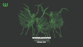 WhoMadeWho - Montserrat (ARTBAT Edit)