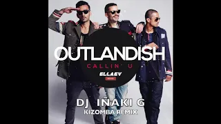 Outlandis Callin U (DJ Iñaki G Kizomba remix)