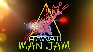 BREAKIN' HAWAII - Man Jam