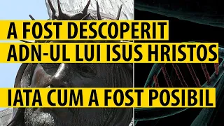 A Fost Descoperit ADN-ul Lui Isus Hristos | Iata Cum A Fost Posibil