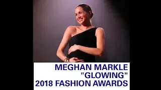 Meghan Markle "Glowing" - British Fashion Awards | 10 December 2018