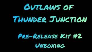 Outlaws of Thunder Junction Pre-Release Kit #2 #outlawsofthunderjunction